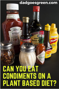 can you eat condiments on a plant based diet pin1