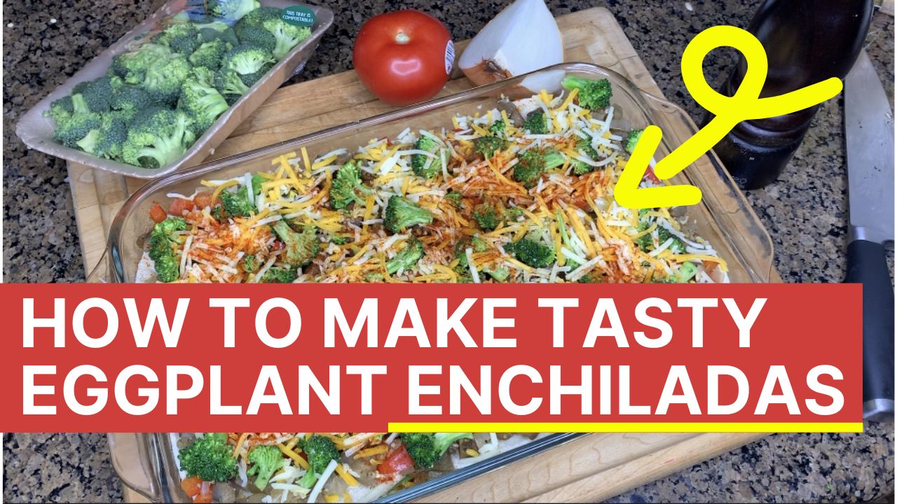 how to make tasty eggplant enchiladas